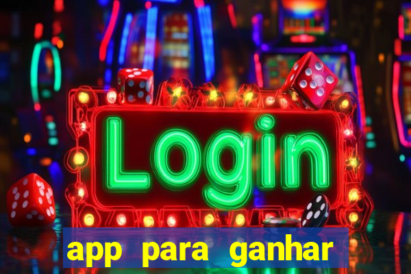 app para ganhar dinheiro jogando